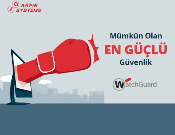 Mümkün Olan en güçlü Güvenlik Watch Guard